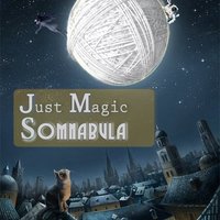 Just Magic - Somnabula