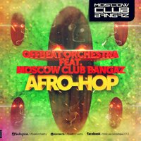 OFB aka Offbeat Orchestra - OFB ft. Moscow Club Bangaz - Afro-Hop