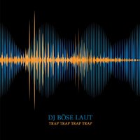 DJ BÖSE LAUT - DJ BÖSE LAUT - TRAP MIX 08/01/2015