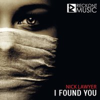 Nick Lawyer - I Found You (Original Mix)