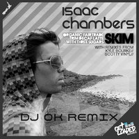 Dj OK - Isaac Chambers & Jess Chambers - Skim (Dj Ok Remix)