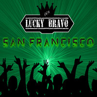 Lucky Bravo - San Francisco (Original Mix)