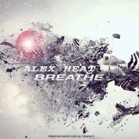 Alex Heat - Breathe (Episode 001)