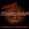 JOKER - JOKER - ZhestyankA (part.1) [new electro-house, electro mix '2013]