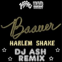 DJ ASH - Baauer - Harlem Shake (DJ ASH REMIX)