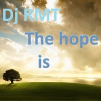 Dj RMT - Dj RMT - The hope is