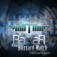 RaXaR - RaXaR - Blizzard Watch (Original Mix)