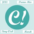 Tony C!ub - Tony C!ub - Promo Mix [March 2013]