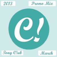 Tony C!ub - Tony C!ub - Promo Mix [March 2013]