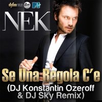 Dj Sky - Nek - Se Una Regola C'e (Dj Konstantin Ozeroff & Dj Sky Radio Edit)