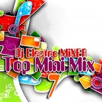 Dj Electro MiXER - Dj Electro MiXER - Top Mini Mix v.7