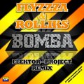 ELEKTOR-PROJECT - FLYZZZA & ROLLIKS - Bomba! (ELEKTOR-PROJECT REMIX)