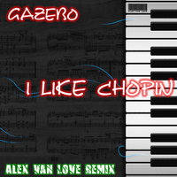 Alex van Love - Gazebo -I like Chopin (Alex van Love Remix)