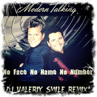 Valeriy Smile - Modern Talking – No face, no name, no number(DJ Valeriy Smile)