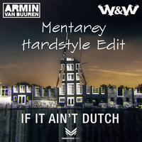 Mentarey - Armin van Buuren & W&W - If It Ain't Dutch (Mentarey Hardstyle Edit)