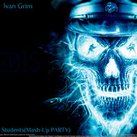 Ivan Grim - – Dance Students(Mash-Up PARTY)