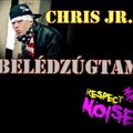 Tibor Csatlos - Chris Jr - Belédzúgtam(Respect Noise Mash Up)