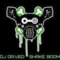 dr.VED - DJ dr.VED - Shake Boom Boom