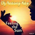 Dj Antony Key - Dj Antony Key - Feeling The Sun