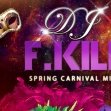 F.KILL - DJ F.KILL - Spring Carnival Mix