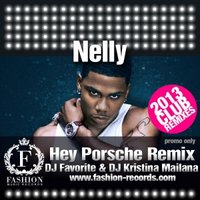 Fashion Music Records - Nelly - Hey Porsche (DJ Favorite & DJ Kristina Mailana Radio Edit)