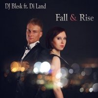 Di Land - Dj Blesk Feat. Di Land - Fall And Rise