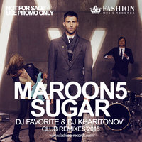 DJ FAVORITE - Maroon 5 - Sugar (DJ Favorite & DJ Kharitonov Radio Edit)