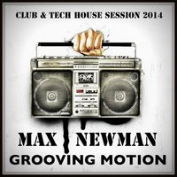 Max Newman - DJ MAX NEWMAN- GROOVING MOTION (Autumn Club Session)