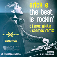 DJ MAX NIKITIN (Zona Club Moscow) - Ericke - The Beat Is Rockin' (MAX NIKITIN & COSMOS Remix)