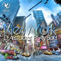 Dj Aristocrat (SOUND PRODUCTION) - Dj Aristocrat Ft. Aly Soul - New York (Radio Version)