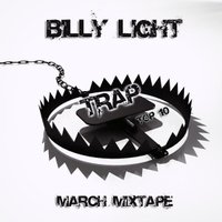 Billy Light - Trap Top 10 (March Mixtape)