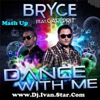 DJ IVAN STAR - DJ DNK vs. Bryce feat. Carlprit - Dance with me (DJ Ivan Star Mash Up)
