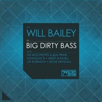 Arent & Raxell - [Preview] Will Bailey - Big Dirty Bass (Arent & Raxell remix)
