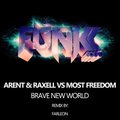 Arent & Raxell - [Preview] Arent & Raxell vs Most Freedom - Brave new world(Original Mix)