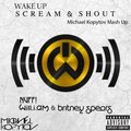 Michael Kopytov - Nuff! & Will.I.Am & Britney Spears – Wake Up Scream & Shout (Michael Kopytov Mash up)(Radio edit)