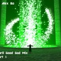 Alex Bo - Dj Alex Bo - April Good God Mix Part 1