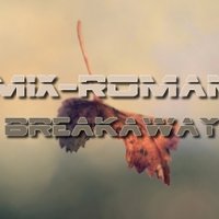MIX-ROMAN - Mix-roman - Breakaway (Original Mix)