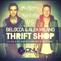 Boris D1AMOND - Macklemore,Ryan Lewis vs Belocca,Alex Milano - Thrift Shop ( DJ EN & DJ Boris D1AMOND Booty Mx)