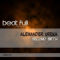 Alexander Ureka - Alexander Ureka - Second Birth (Radio mix)