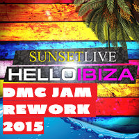 MC Jam - Sunset Live - Hello Ibiza! (DMC Jam Rework 2015)