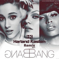 Harland Kasten - Jessie J - Bang Bang Feat. Ariana Grande & Nicki Minaj (Harland Kasten Remix)