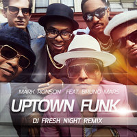 Dj Fresh Night - Mark Ronson  feat. Bruno Mars - Uptown Funk (Dj Fresh Night Remix )