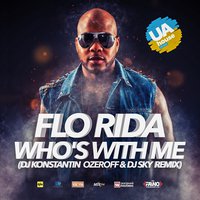 Dj Sky - Flo Rida - Who's With Me (Dj Konstantin Ozeroff & Dj Sky Radio Edit)