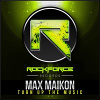 DJ MAX MAIKON - Max Maikon - Turn Up The Music (Radio Edit)