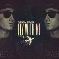 VENOM_ZEV.S - Fly With Me