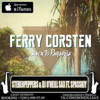 Stereopeppers - Ferry Corsten feat Haris - Back To Paradise(Stereopeppers & Dj O'Neill Sax ft.Spasskiy)