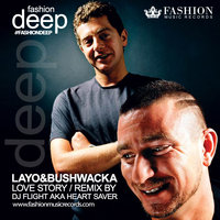 Fashion Music Records - Layo & Bushwacka - Love Story (DJ Flight aka Heart Saver Radio Edit)
