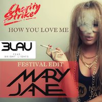 Mary Jane - Charity Strike, 3Lau & Bright Lights- How You Love Me (DJ Mary Jane Festival Edit)