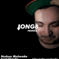tong8 - Hudson Mohawke – Sweet Silverskin (TONG8 Remix)