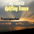 Trancepusher - My Favorite Uplifting Trance (Part 1)
